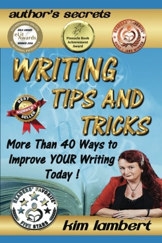 Writing Tips And Tricks More Than 40 Ways To Improve Your Writing Today (autho [Paperback]