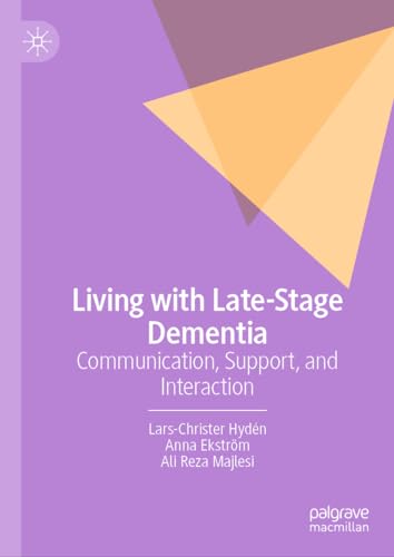 Living with Late-Stage Dementia: Communication, Support, and Interaction [Hardcover]