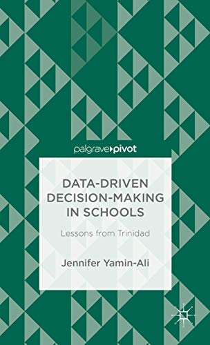 Data-Driven Decision-Making in Schools: Lessons from Trinidad [Hardcover]