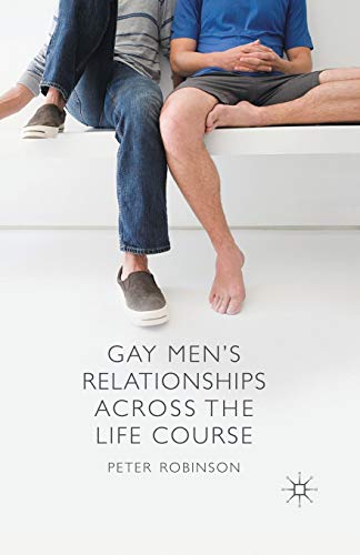 Gay Men's Relationships Across the Life Course [Paperback]