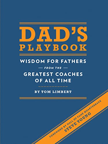 Dad's Playbook: Wisdom for Fathers from the Greatest Coaches of All Time [Hardcover]