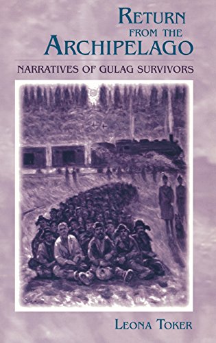 Return from the Archipelago Narratives of Gulag Survivors [Hardcover]