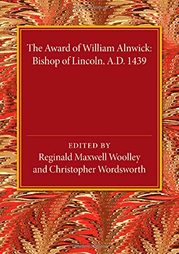 The Aard of William Alnick, Bishop of Lincoln, AD 1439 [Paperback]