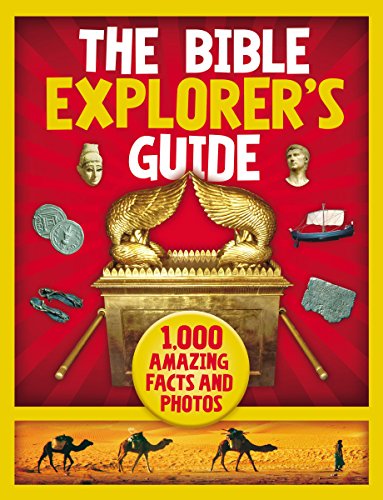 The Bible Explorer's Guide: 1,000 Amazing Facts and Photos [Hardcover]