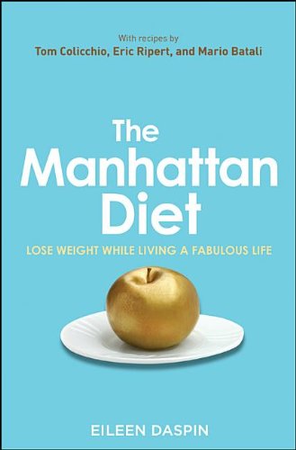 The Manhattan Diet: Lose Weight While Living a Fabulous Life [Hardcover]