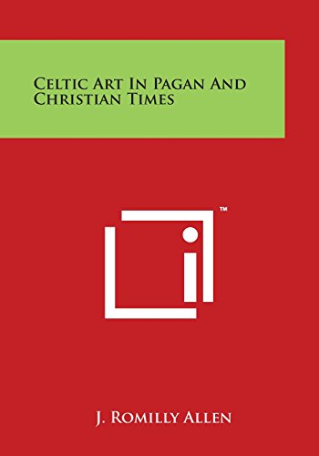 Celtic Art in Pagan and Christian Times [Paperback]