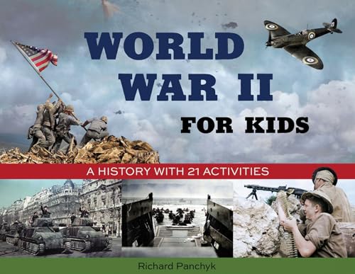 World War II for Kids: A History with 21 Activities [Paperback]