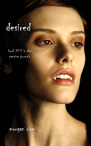 Desired (book 5 In The Vampire Journals) [Paperback]