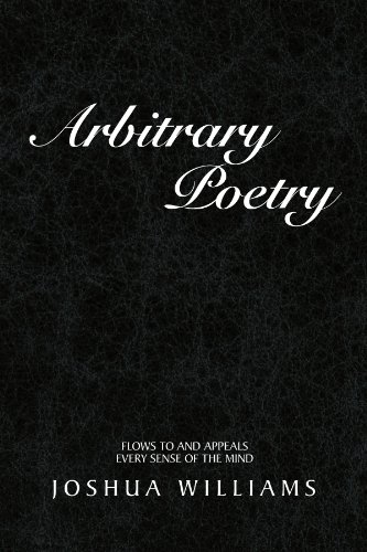 Arbitrary Poetry  Flos to and Appeals Every Sense of the Mind [Paperback]