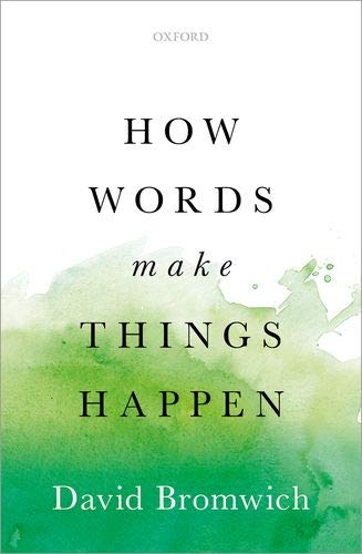 How Words Make Things Happen [Hardcover]