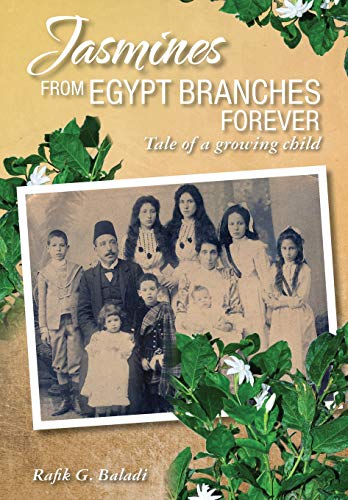 Jasmines from Egypt Branches Forever  Tale of a Groing Child [Hardcover]