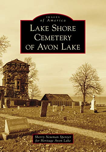 Lake Shore Cemetery of Avon Lake [Paperback]