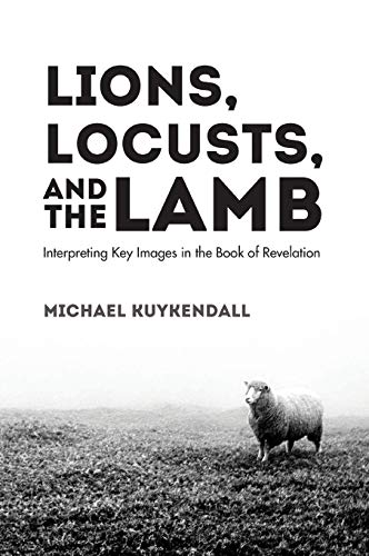 Lions, Locusts, and the Lamb [Hardcover]