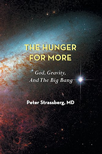 The Hunger For More God, Gravity, And The Big Bang [Paperback]