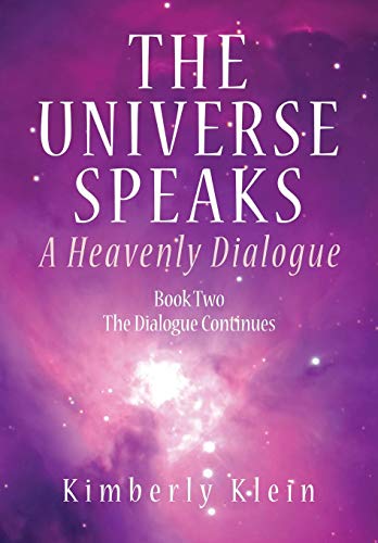 Universe Speaks A Heavenly Dialogue, Book Two--The Dialogue Continues (h) [Hardcover]