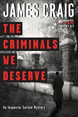 The Criminals We Deserve: An Inspector Carlyle Mystery [Paperback]