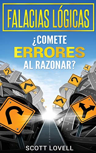 Falacias Lgicas  Comete Errores Al Razonar [Hardcover]