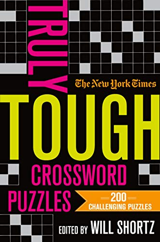 The New York Times Truly Tough Crossword Puzzles: 200 Challenging Puzzles [Paperback]