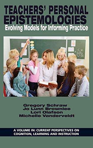 Teachers' Personal Epistemologies  Evolving Models for Informing Practice [Hardcover]