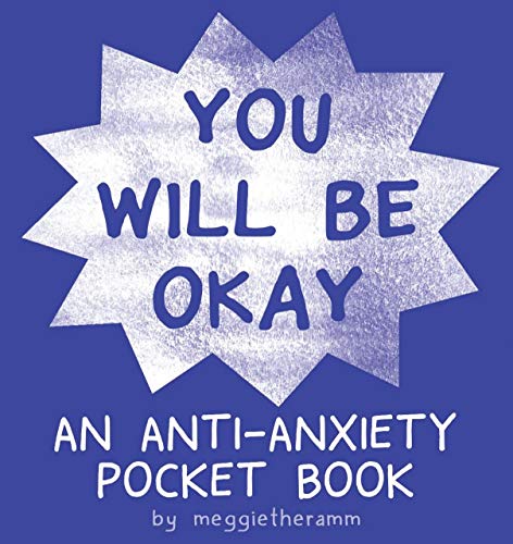 You Will Be OK: An Anti-Anxiety Pocket Book [Paperback]