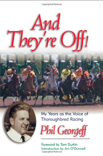 And They're Off!: My Years as the Voice of Thoroughbred Racing [Hardcover]