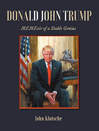 Donald John Trump : MEMEoir of a Stable Genius [Hardcover]