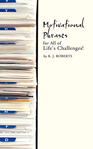 Motivational Phrases For All Of Life's Challenges [Paperback]