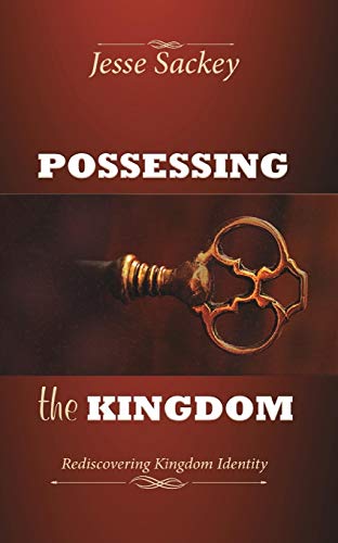 Possessing The Kingdom Rediscovering Kingdom Identity [Paperback]