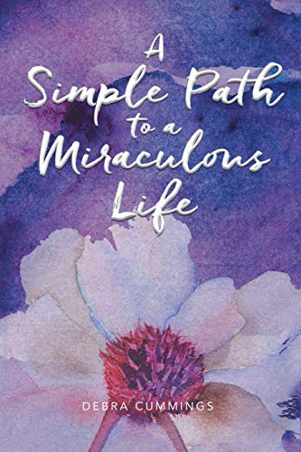 Simple Path to a Miraculous Life [Paperback]