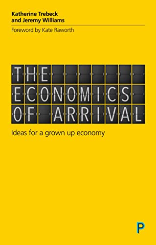 The Economics of Arrival ideas for a gron up economy [Paperback]