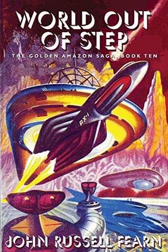 World Out of Step  The Golden Amazon Saga, Book Ten [Paperback]