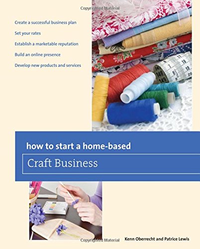 How to Start a Home-based Craft Business [Paperback]