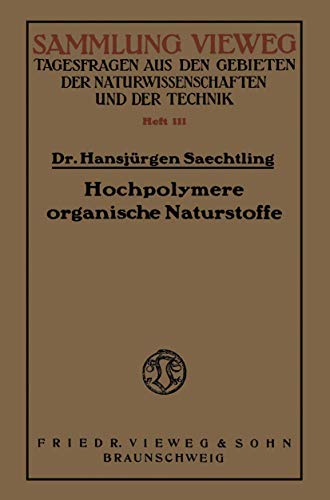 Hochpolymere organische Naturstoffe: Der Feinbau pflanzlicher und tierischer Ger [Paperback]