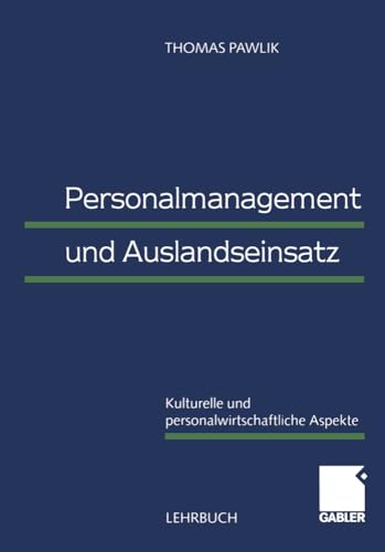 Personalmanagement und Auslandseinsatz: Kulturelle und personalwirtschaftliche A [Paperback]