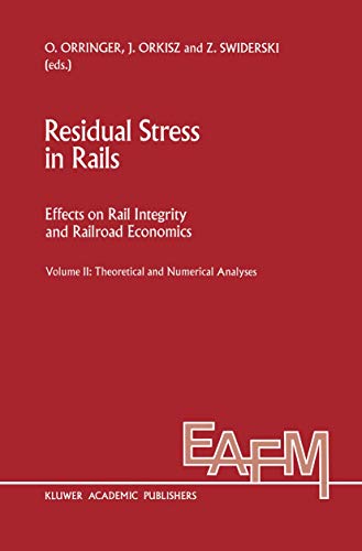 Residual Stress in Rails: Effects on Rail Integrity and Railroad Economics Volum [Hardcover]