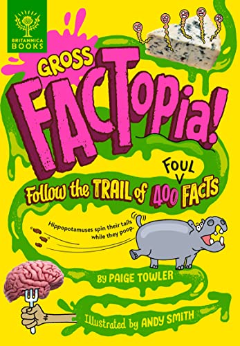 Gross FACTopia!: Follow the Trail of 400 Foul Facts [Hardcover]