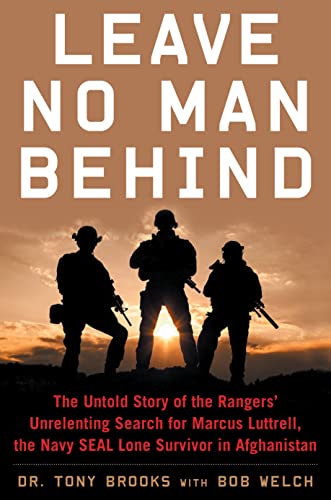 Leave No Man Behind: The Untold Story of the Rangers Unrelenting Search for Mar [Paperback]