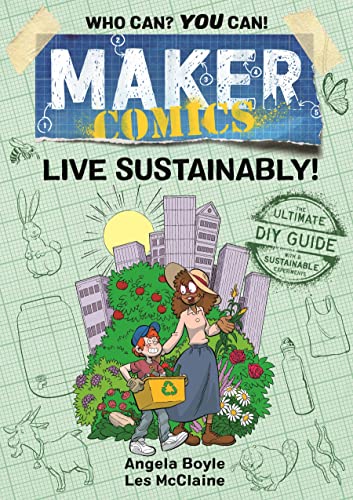 Maker Comics: Live Sustainably! [Paperback]