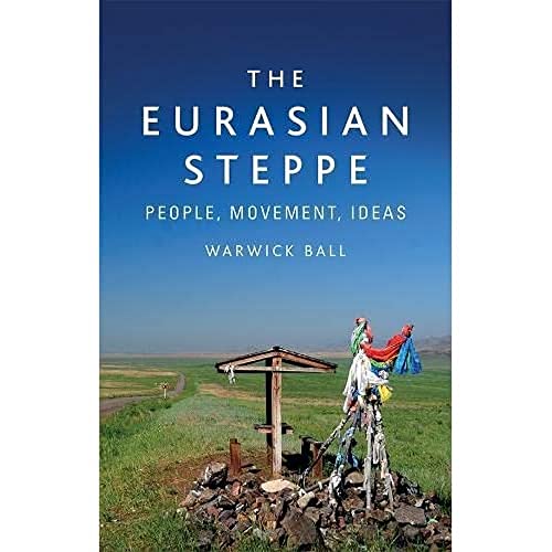 The Eurasian Steppe: People, Movement, Ideas [Paperback]