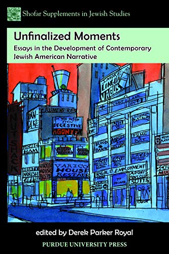 Unfinalized Moments: Essays In The Development Of Contemporary Jewish American N [Paperback]