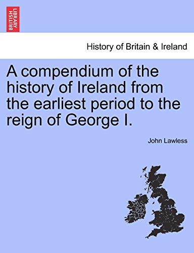 A Compendium Of The History Of Ireland From The Earliest Period To The Reign Of  [Paperback]