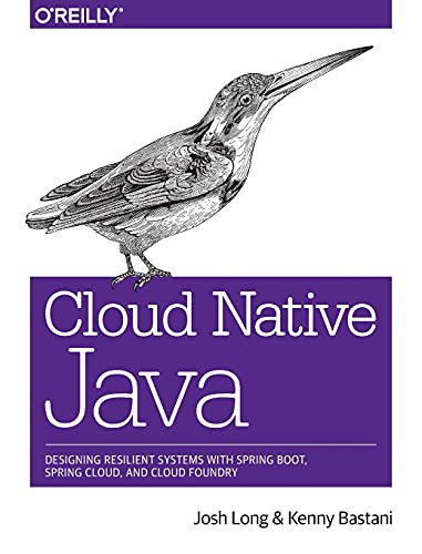 Cloud Native Java Designing Resilient Systems with Spring Boot, Spring Cloud, a [Paperback]