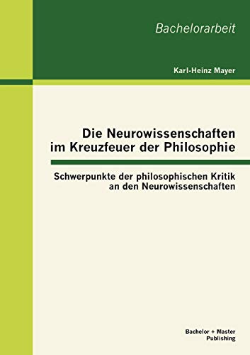 Die Neuroissenschaften Im Kreuzfeuer der Philosophie  Scherpunkte der Philoso [Paperback]