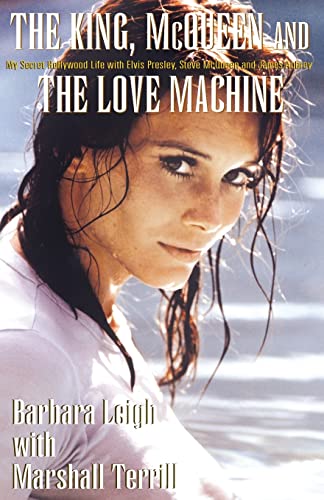 The King, Mcqueen And The Love Machine My Secret Hollyood Life With Elvis Pres [Paperback]