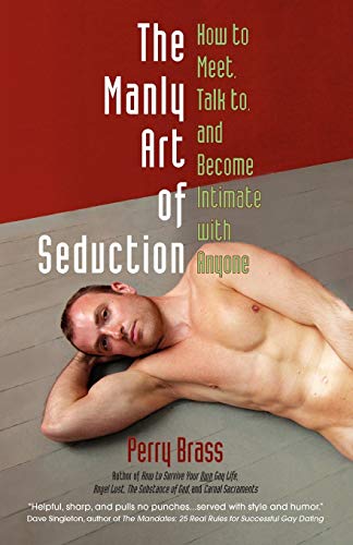 The Manly Art Of Seduction, Ho To Meet, Talk To, And Become Intimate With Anyon [Perfect Paperback]