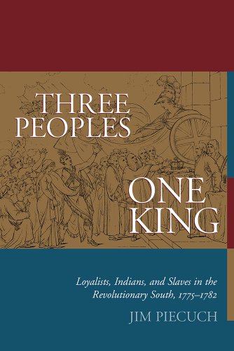 Three Peoples, One King Loyalists, Indians, And Slaves In The American Revoluti [Paperback]