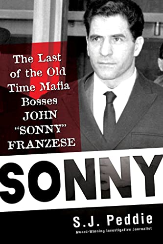 Sonny: The Last of the Old Time Mafia Bosses, John Sonny Franzese [Hardcover]