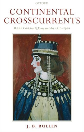 Continental Crosscurrents British Criticism and European Art 1810-1910 [Hardcover]