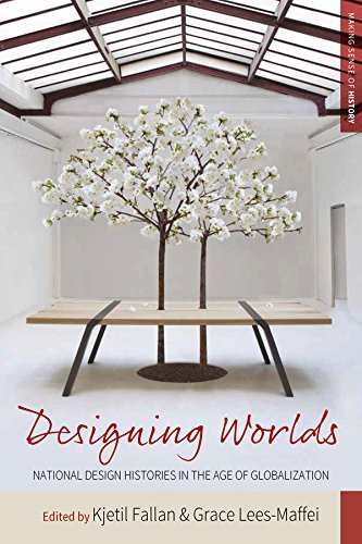 Designing Worlds National Design Histories in an Age of Globalization [Hardcover]