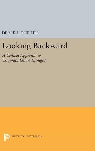 Looking Backard A Critical Appraisal of Communitarian Thought [Hardcover]